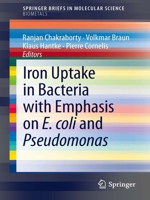 cover image of Iron Uptake in Bacteria with Emphasis on E. coli and Pseudomonas